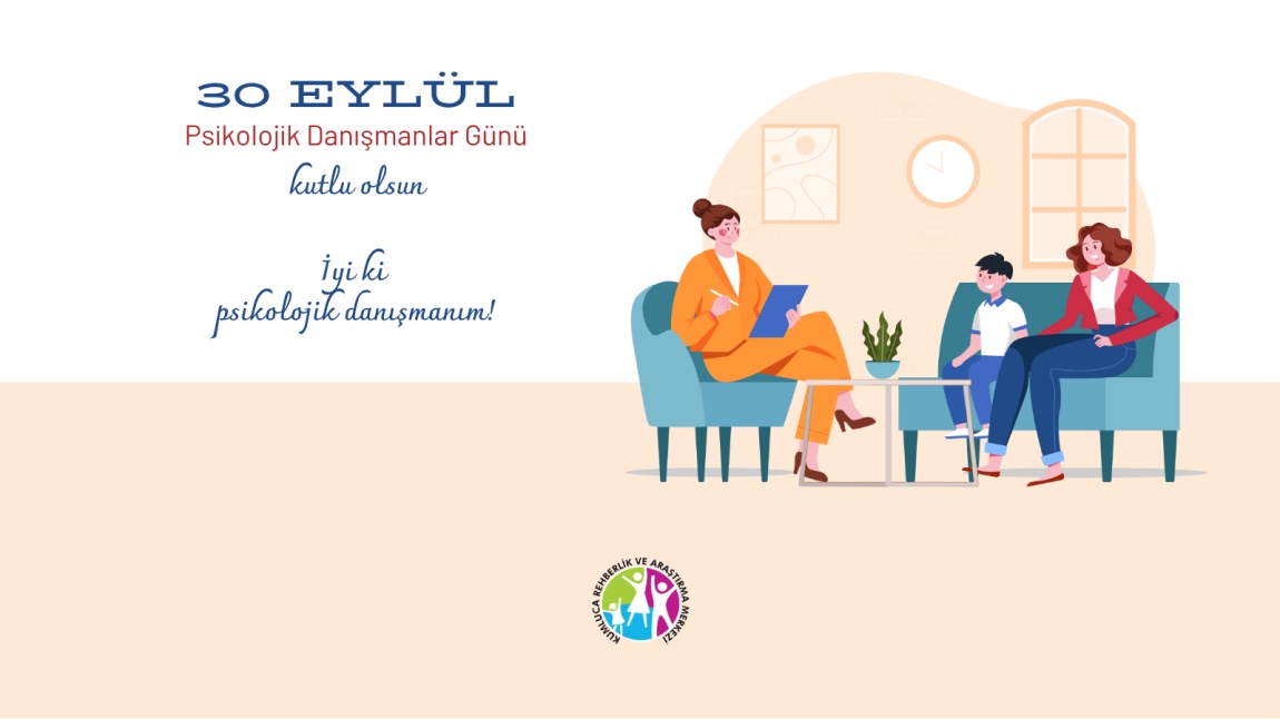30 EYLÜL ULUSAL PSİKOLOJİK DANIŞMANLAR GÜNÜ KUTLU OLSUN